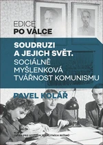 Soudruzi a jejich svět - Pavel Kolář