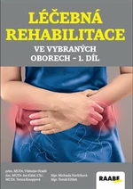 Léčebná rehabilitace ve vybraných oborech 1. díl - Vítězslav Hradil, Tereza Knoppová, Jan Kálal, Tomáš Křížek, Michaela Havlíčková