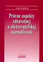 Právne aspekty zdravotnej a ošetrovateľskej staroslivosti - Ivica Gulášová