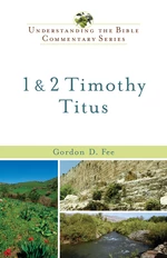1 & 2 Timothy, Titus (Understanding the Bible Commentary Series)