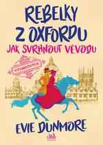 Kniha: Rebelky z Oxfordu - Jak svrhnout vévodu od Dunmore Evie