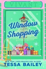 Window Shopping - Tessa Bailey