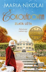 Čokoládovna: Zlatá léta (Defekt) - Maria Nikolai