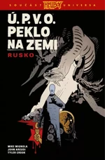 Ú.P.V.O. Peklo na zemi 3 - Rusko - Mike Mignola, John Arcudi