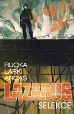 Lazarus 2 - Selekce (Defekt) - Greg Rucka