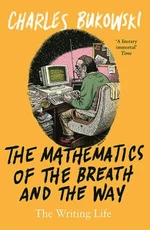 Mathematics of the Breath and the Way - Charles Bukowski