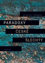 Paradoxy české šlechty - Vladimír Votýpka