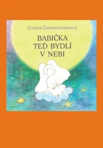 Babička teď bydlí v nebi - Zuzana Zimmermannová