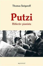 Putzi, Hitlerův pianista a mecenáš - Thomas Snégaroff