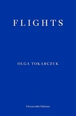 Flights - Olga Tokarczuková