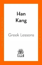 Greek Lessons - Han Kang