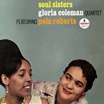 Gloria Coleman Quartet, Pola Roberts – Soul Sisters