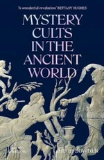 Mystery Cults in the Ancient World - Hugh Bowden