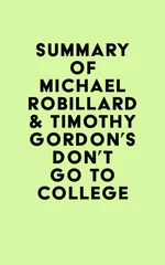 Summary of Michael Robillard & Timothy Gordon's Don't Go to College