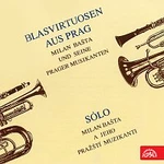 Milan Bašta a jeho pražští muzikanti – Blasvirtuosen aus Prag