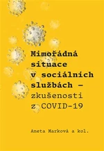 Mimořádná situace v sociálních službách. Zkušenosti z COVID-19 - Aneta Marková