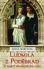 Ludmila z Poděbrad - Hana Whitton