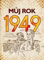 Můj rok 1949 - Jarmila Frejtichová, Alena Breuerová