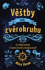 Věštby podle zvěrokruhu - Alice Ekrek