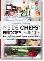 Inside Chefs’ Fridges, Europe. Top chefs open their home refrigerators - Carrie Solomon, Adrian Moore