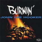 John Lee Hooker – Burnin'