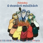 Pohádka O dvanácti měsíčkách - Hana Zobačová, Jana Boháčková