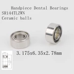 10pcs handpiece ceramic dental bearings SR144TLZWN 3.175x6.35x2.78mm For KaVo SMARTtorque S609C / S619C / S619 L DA55B2L-814