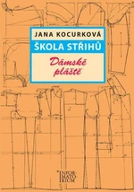 Škola střihů Dámské plášt - Jana Kocurková