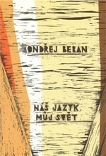 Náš jazyk, můj svět - Ondřej Beran