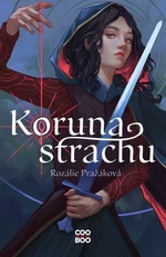 Koruna strachu - Rozálie Pražáková - e-kniha