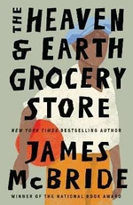 Heaven & Earth Grocery Store - James McBride