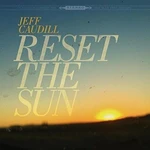 Jeff Caudill - Reset The Sun (12" Vinyl)