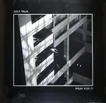 July Talk - Pray For It (LP)