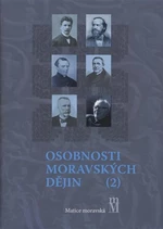 Osobnosti moravských dějin II. - Libor Jan, Jiří Malíř, Bronislav Chocholáč