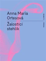 Žalostící stehlík - Anna Maria Ortesová