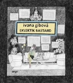 Eklektik Bastard - Ivana Gibová