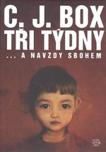 Tři týdny... a navždy sbohem - C. J. Box