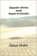 Západní Afrika aneb šepot kriminálu - Šimon Heller