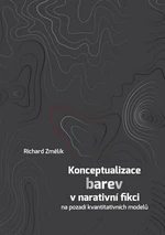 Konceptualizace barev v narativní fikci na pozadí kvantitativních modelů - Richard Změlík