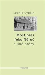 Most přes řeku Něroč a jiné prózy - Leonid Cypkin