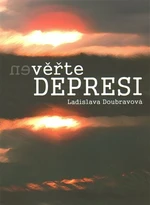 (Ne)věřte depresi - Ladislava Doubravová