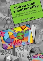 Sbírka úloh z matematiky 1.díl - Peter Krupka