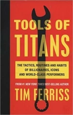 Tools of Titans: The Tactics, Routines, and Habits of Billionaires, Icons, and World-Class Performers (Defekt) - Timothy Ferriss