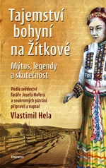 Tajemství bohyní na Žítkové - Vlastimil Hela