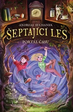 Šeptající les: Portál času - Andreas Suchanek