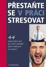 Kniha: Přestaňte se v práci stresovat od Urban Jan