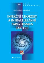 Infekční choroby a intracelulární parazitismus bakterií, Macela Aleš