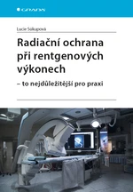 E-kniha: Radiační ochrana při rentgenových výkonech - to nejdůležitější pro praxi od Súkupová Lucie