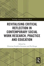 Revitalising Critical Reflection in Contemporary Social Work Research, Practice and Education