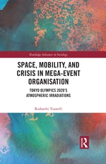 Space, Mobility, and Crisis in Mega-Event Organisation